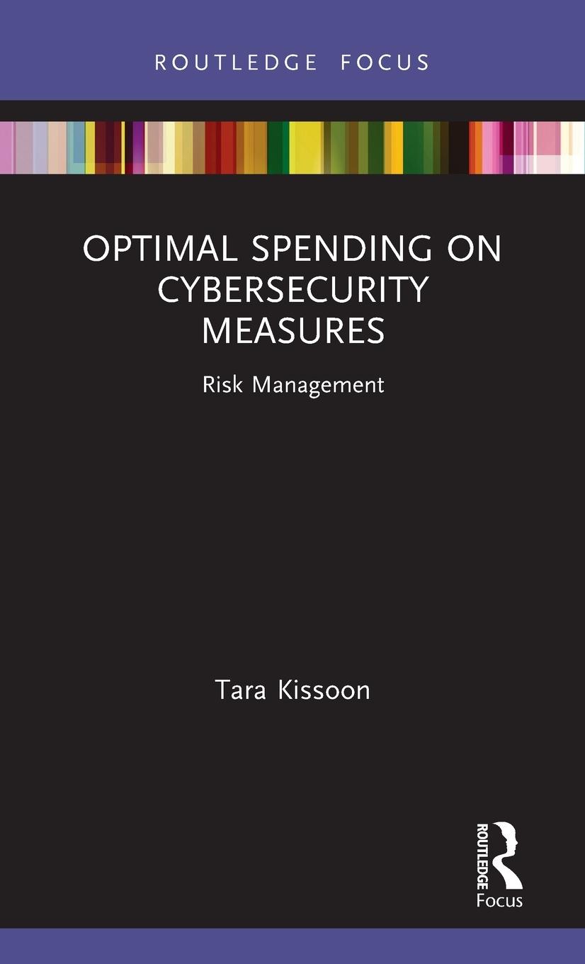 Cover: 9781032061405 | Optimal Spending on Cybersecurity Measures | Risk Management | Kissoon