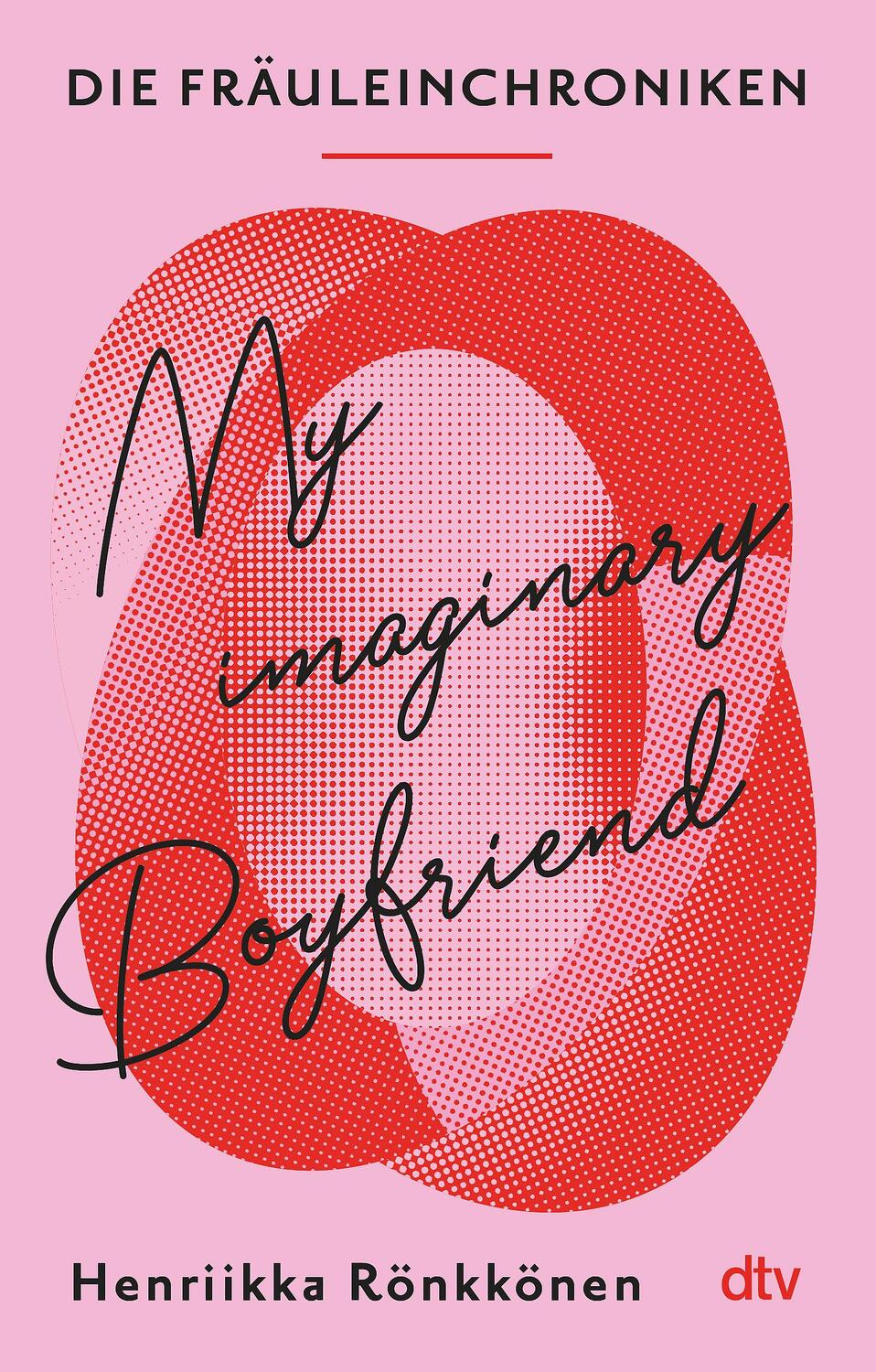 Cover: 9783423220323 | Die Fräuleinchroniken. My Imaginary Boyfriend | Henriikka Rönkkönen