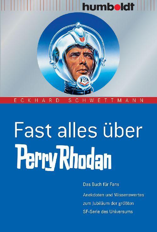 Cover: 9783869101613 | Fast alles über Perry Rhodan | Eckhard Schwettmann | Taschenbuch