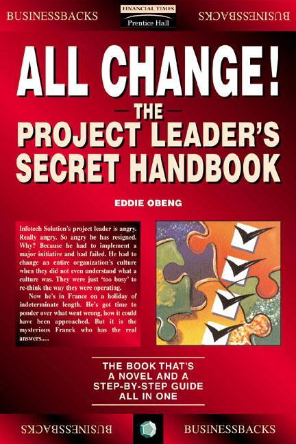 Cover: 9780273622215 | All Change! | The Project Leader's Secret Handbook | Eddie Obeng