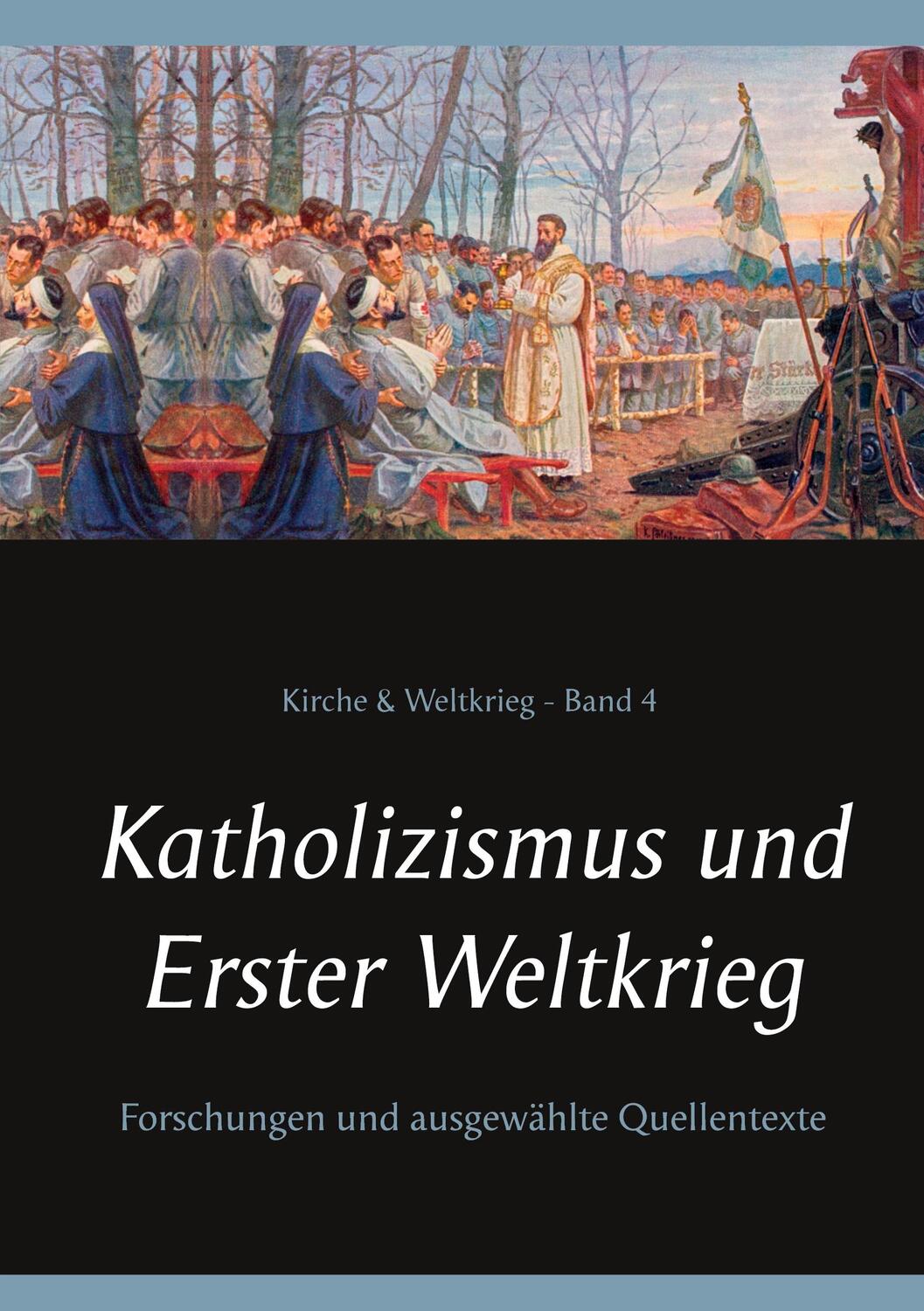 Cover: 9783753428055 | Katholizismus und Erster Weltkrieg | Wilhelm Achleitner (u. a.) | Buch