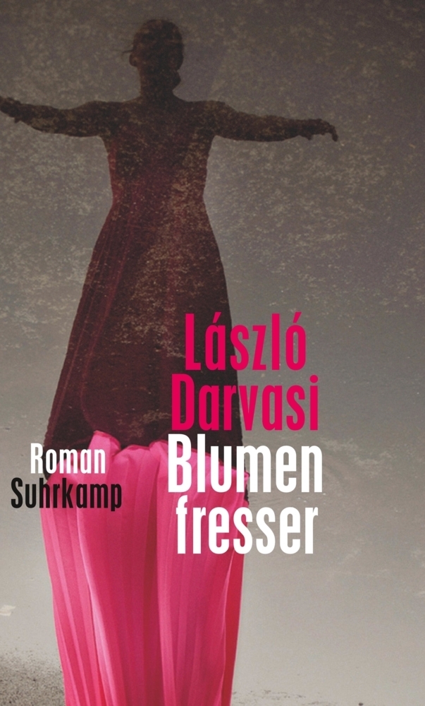 Cover: 9783518423592 | Blumenfresser | Roman | László Darvasi | Buch | 2013 | Suhrkamp
