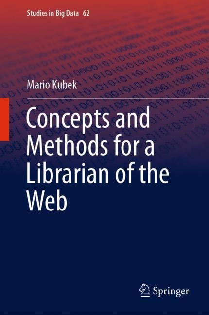 Cover: 9783030231354 | Concepts and Methods for a Librarian of the Web | Mario Kubek | Buch