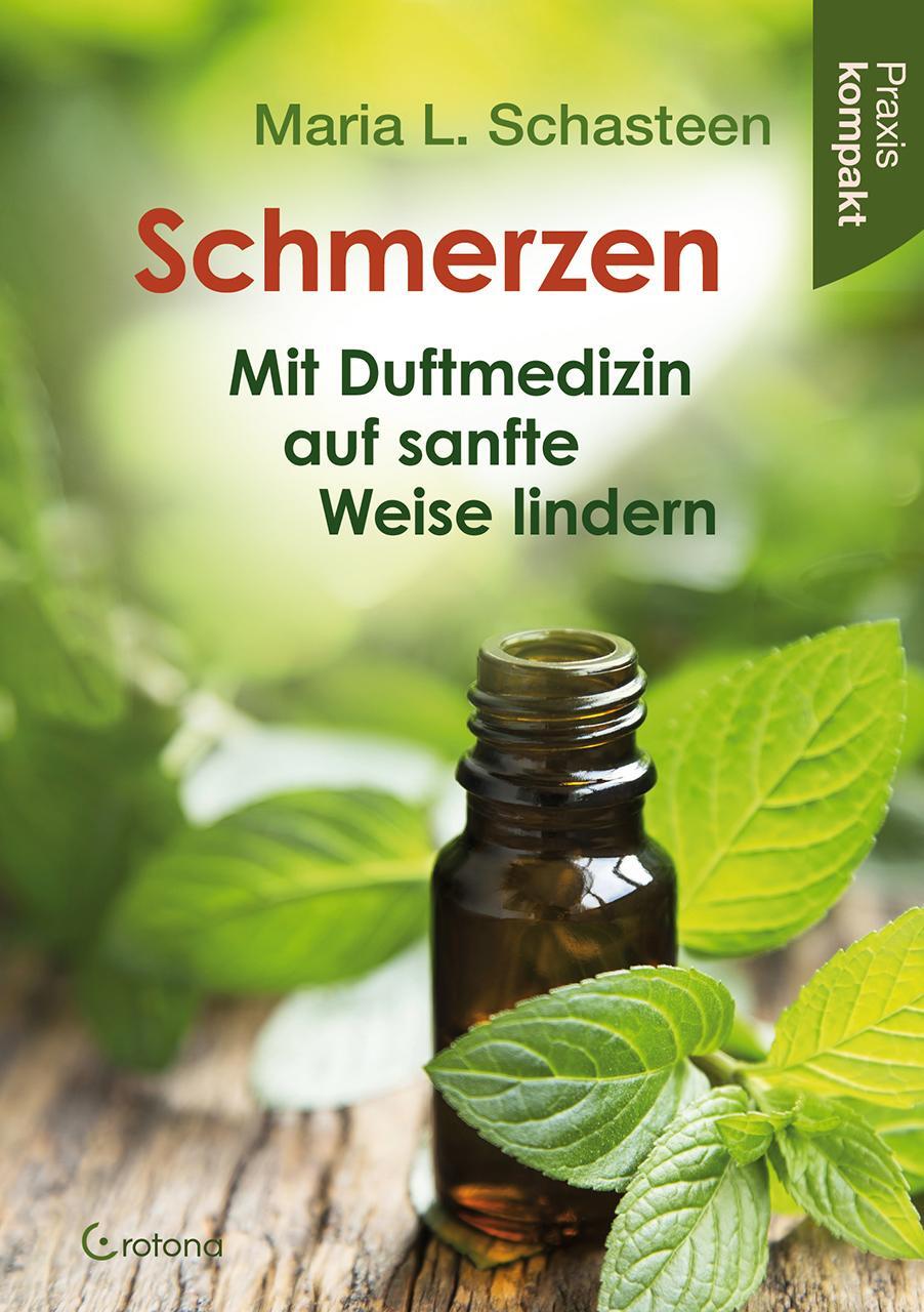 Cover: 9783861912262 | Schmerzen - Mit Duftmedizin auf sanfte Weise lindern | Schasteen