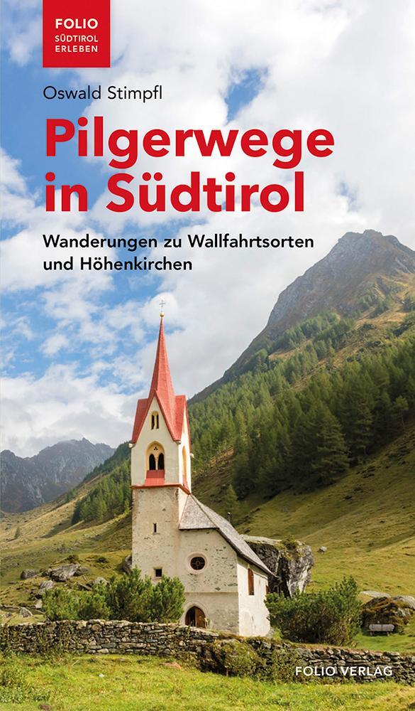 Cover: 9783852567822 | Pilgerwege in Südtirol | Oswald Stimpfl | Taschenbuch | 176 S. | 2019