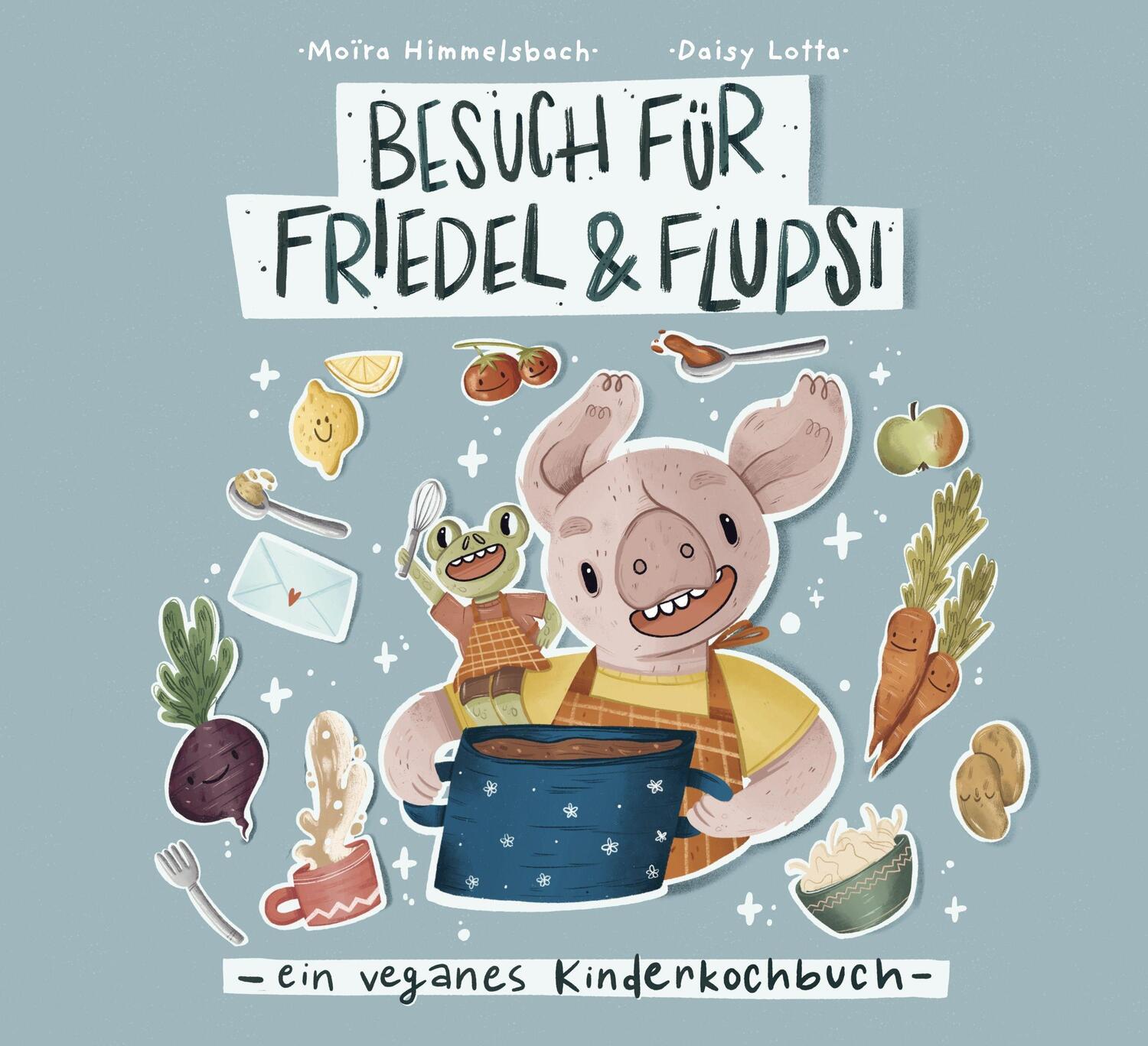 Cover: 9783982385129 | Besuch für Friedel und Flupsi | ein veganes Kinderkochbuch | Buch