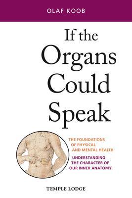Cover: 9781912230150 | If the Organs Could Speak | Olaf Koob | Taschenbuch | Englisch | 2018