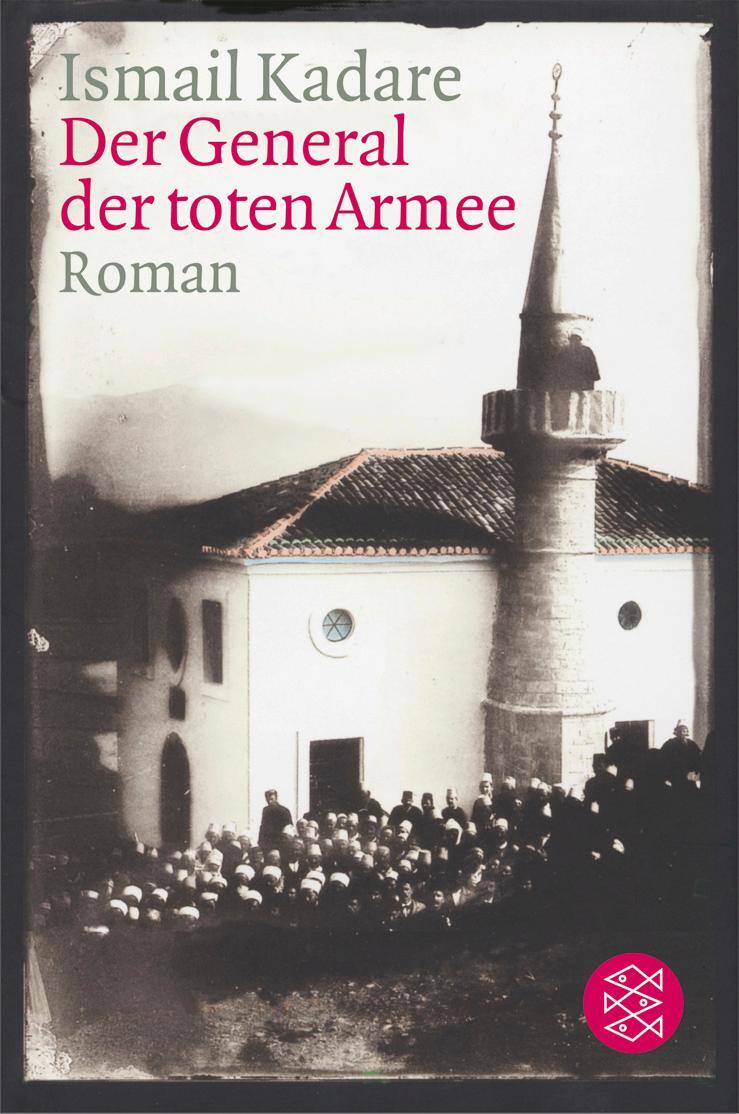 Cover: 9783596173532 | Der General der toten Armee | Ismail Kadare | Taschenbuch | 295 S.