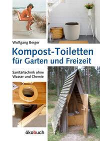 Cover: 9783936896794 | Kompost-Toiletten für Garten und Freizeit | Wolfgang Berger | Buch
