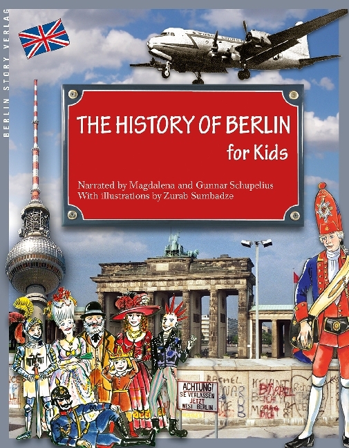 Cover: 9783957230843 | The History of Berlin for Kids | Magdalena Schupelius (u. a.) | Buch