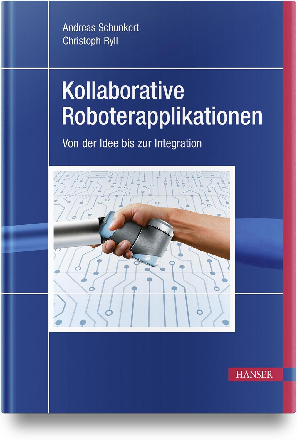 Cover: 9783446462731 | Kollaborative Roboterapplikationen | Von der Idee bis zur Integration