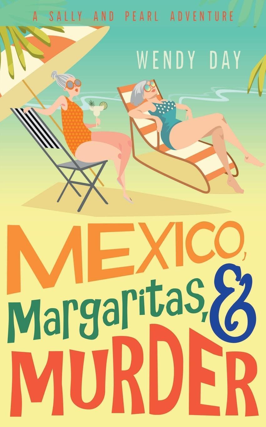 Cover: 9781957707136 | Mexico, Margaritas, and Murder | Wendy Day | Taschenbuch | Paperback