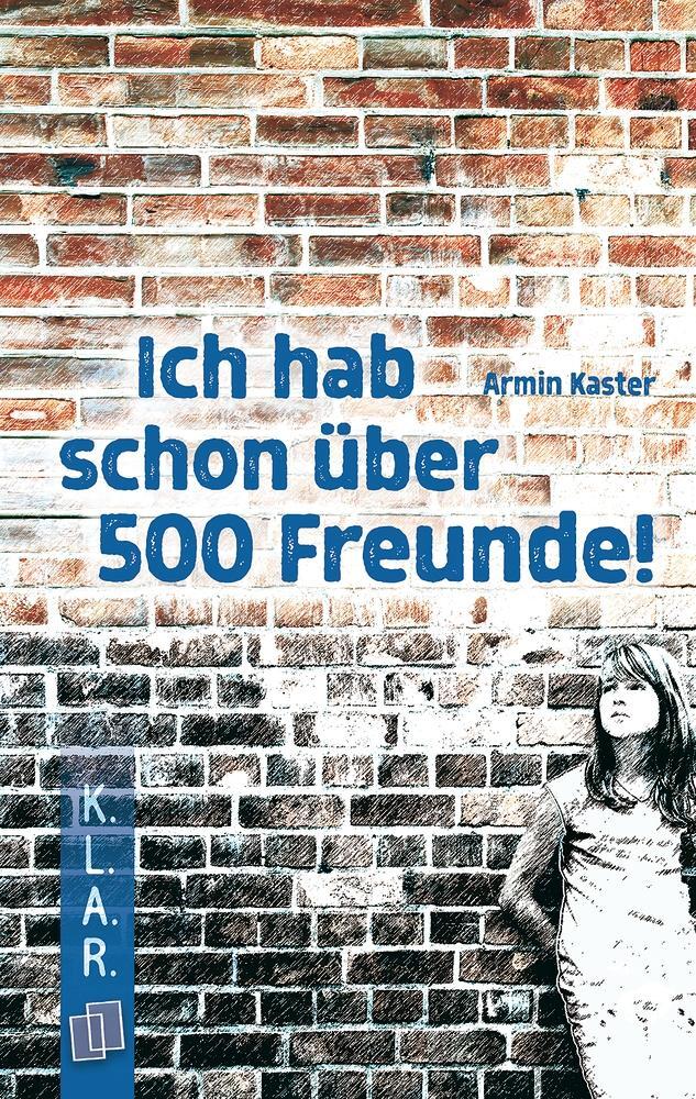 Cover: 9783834622785 | Ich hab schon über 500 Freunde! | Armin Kaster | Taschenbuch | 120 S.