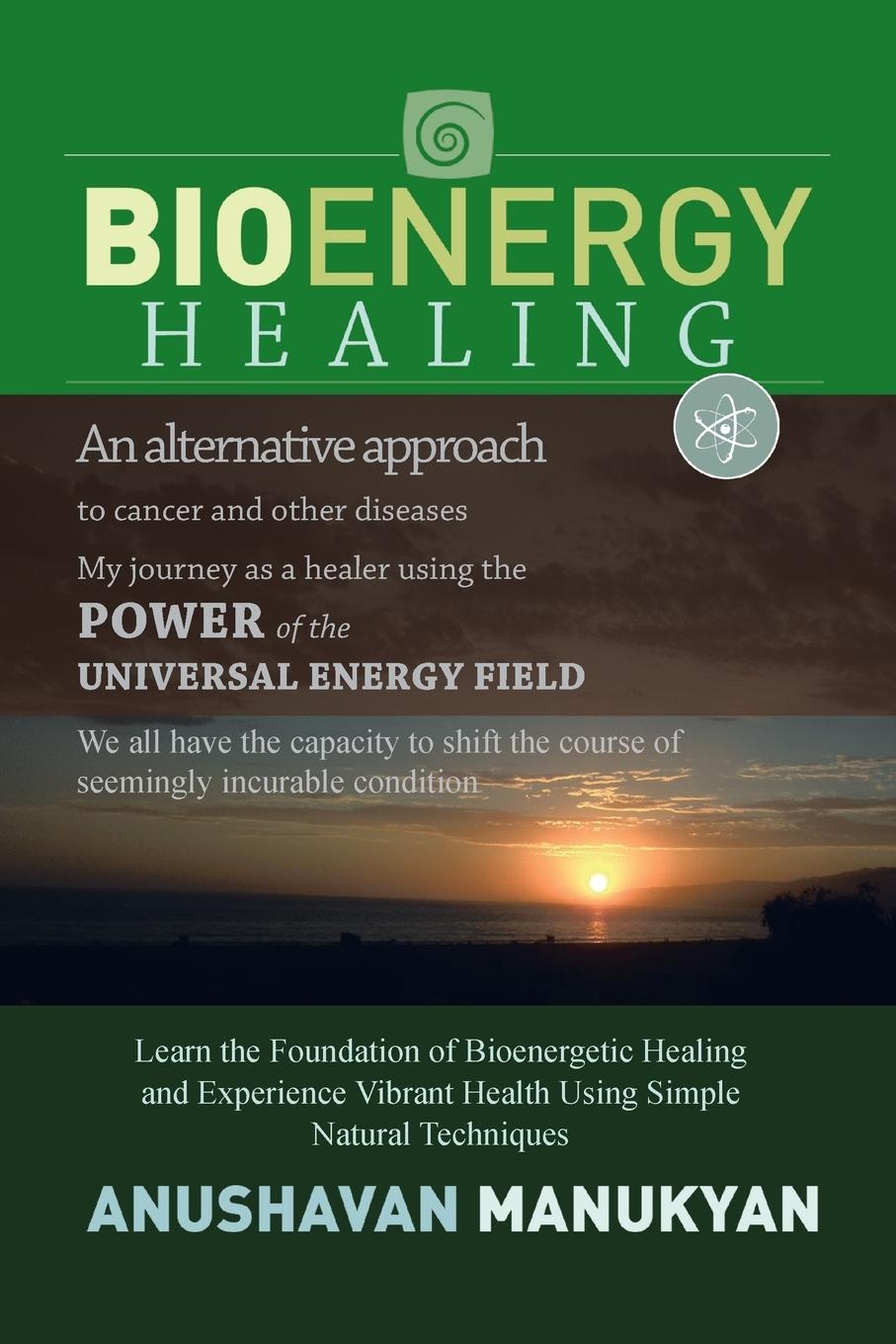 Cover: 9781483635712 | Bioenergy Healing | Anushavan Manukyan | Taschenbuch | Englisch | 2019