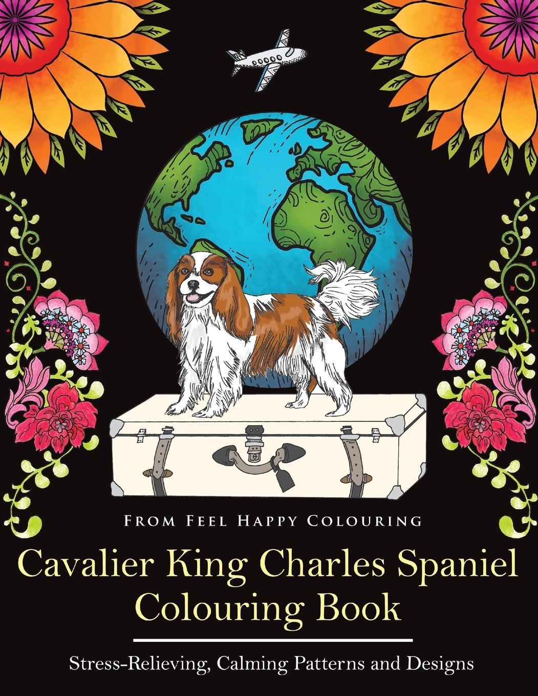Cover: 9781910677285 | Cavalier King Charles Spaniel Colouring Book | Feel Happy Colouring