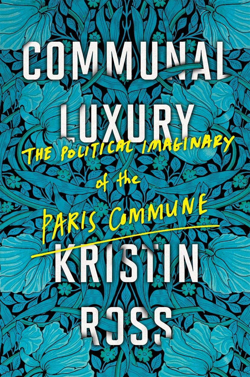 Cover: 9781784780548 | Communal Luxury | The Political Imaginary of the Paris Commune | Ross