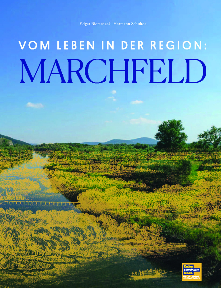 Cover: 9783991030553 | Vom Leben in der Region: MARCHFELD | Kultur.Region.Niederösterreich
