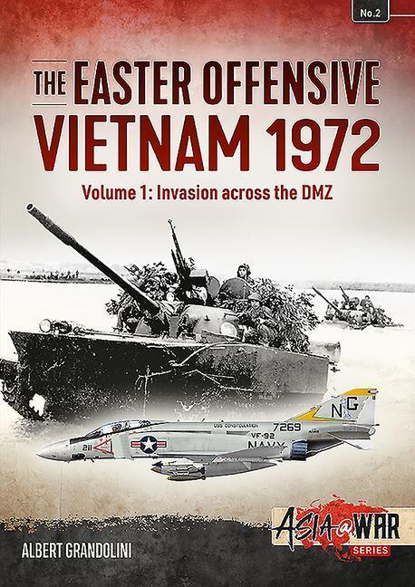Cover: 9781910294079 | The Easter Offensive: Vietnam 1972: Volume 1 - Invasion Across the DMZ