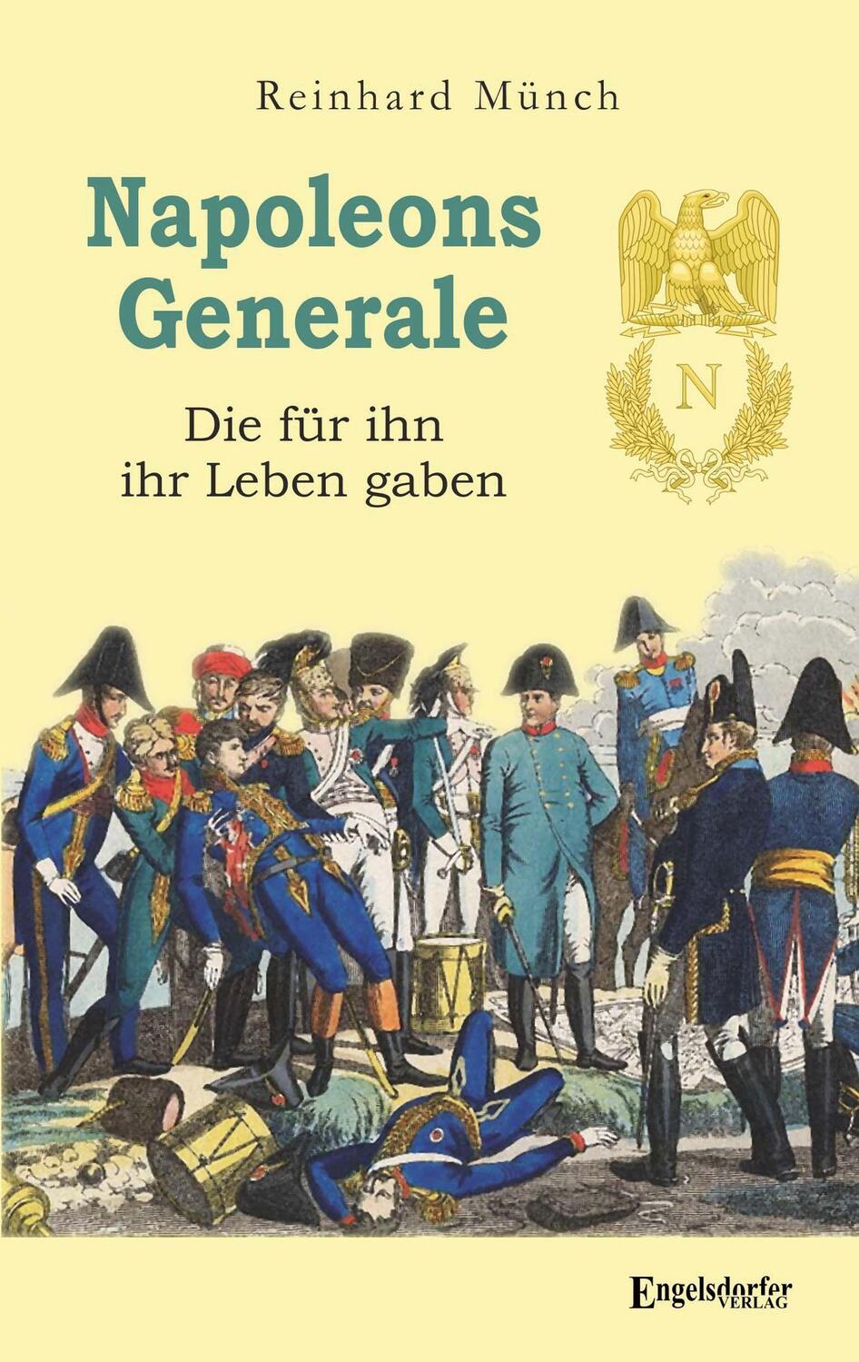 Cover: 9783969401200 | Napoleons Generale | Die für ihn ihr Leben gaben | Reinhard Münch