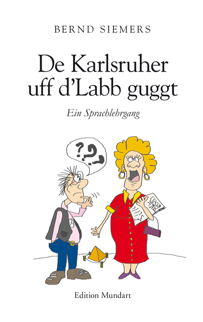 Cover: 9783881905077 | De Karlsruher uff d Labb guggt | Ein Sprachlehrgang | Bernd Siemers