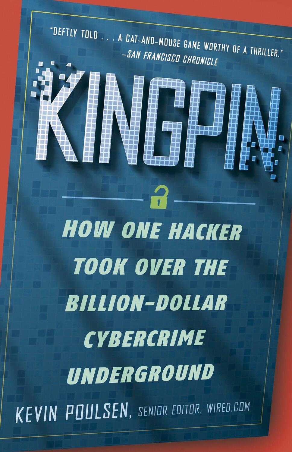 Cover: 9780307588692 | Kingpin: How One Hacker Took Over the Billion-Dollar Cybercrime...