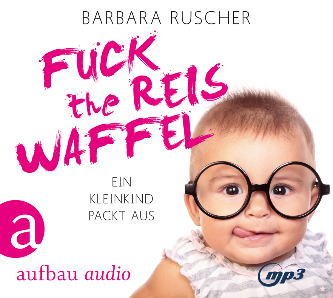 Cover: 9783945733370 | Fuck the Reiswaffel, 2 Audio-CD, 2 MP3 | Ein Kleinkind packt aus | CD