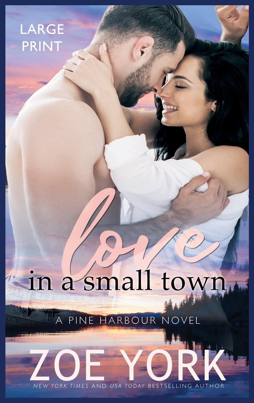 Cover: 9781989703519 | Love in a Small Town | Zoe York | Buch | Pine Harbour | Englisch