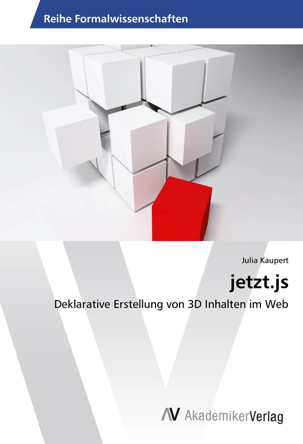 Cover: 9783330502819 | jetzt.js | Deklarative Erstellung von 3D Inhalten im Web | Kaupert