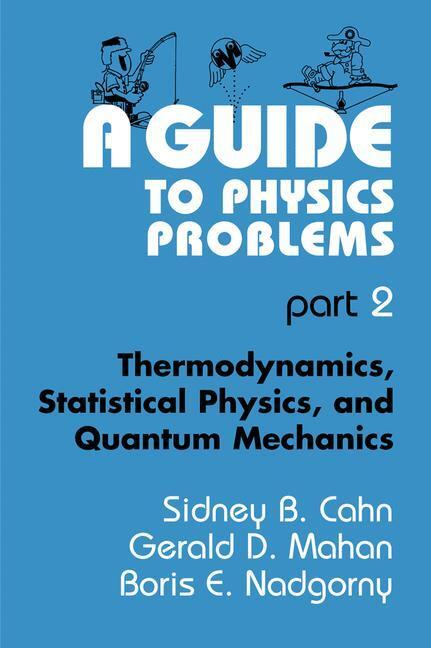 Cover: 9780306452918 | A Guide to Physics Problems | Sidney B. Cahn (u. a.) | Taschenbuch