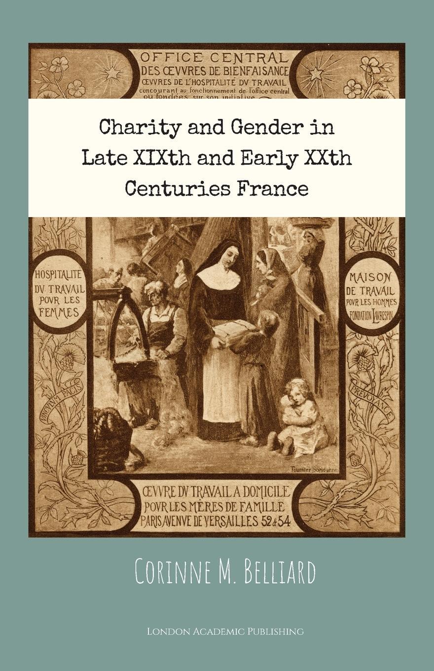 Cover: 9781999613846 | Charity and Gender in Late XIXth and Early XXth Centuries France