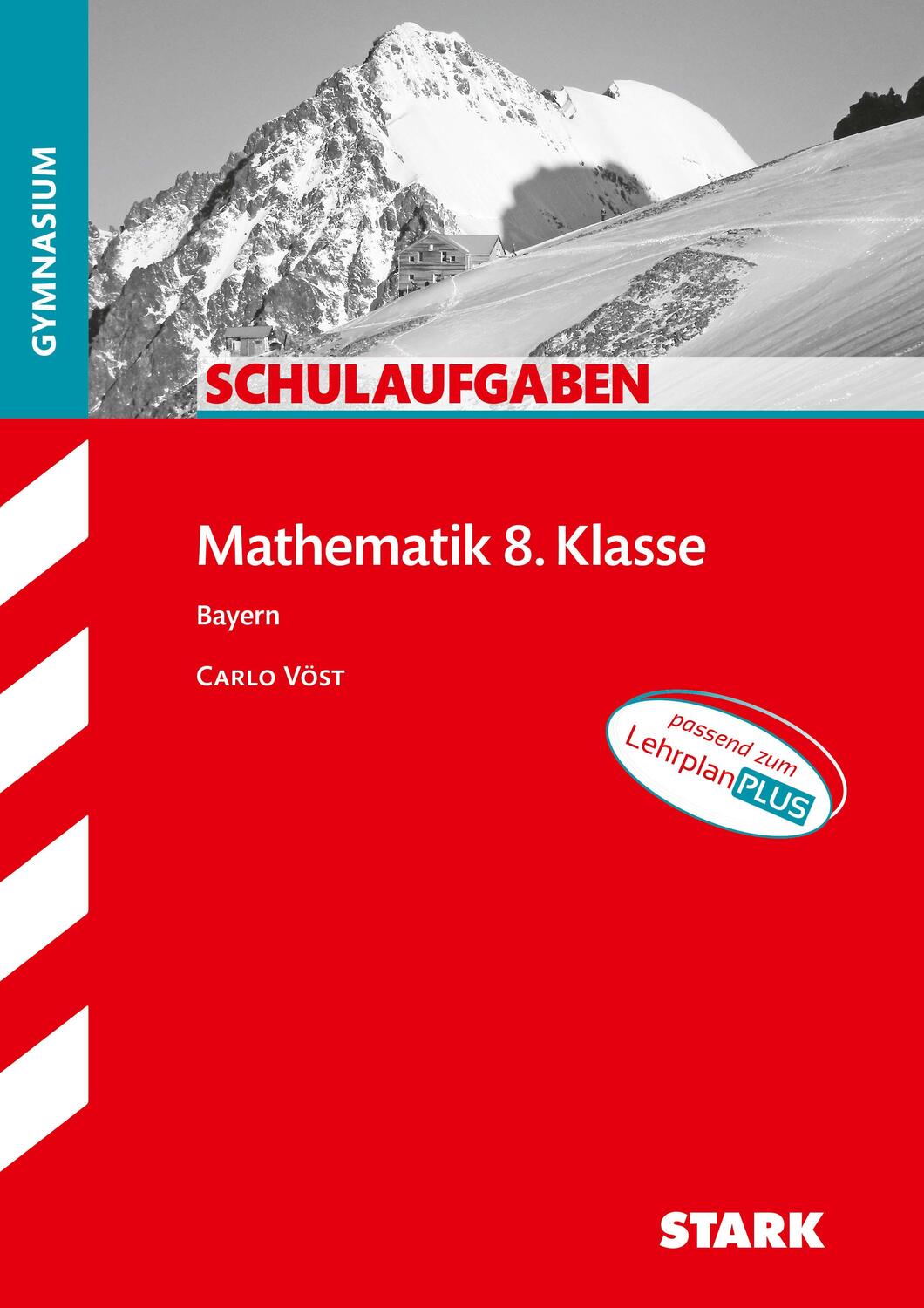 Cover: 9783849043612 | STARK Schulaufgaben Gymnasium - Mathematik 8. Klasse - Bayern | Buch
