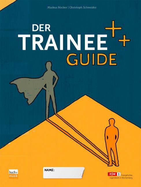 Cover: 9783866873209 | Der Trainee-Guide | Markus Röcker (u. a.) | Broschüre | 96 S. | 2022