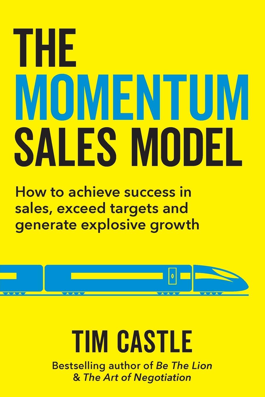 Cover: 9781913717940 | The Momentum Sales Model | Tim Castle | Taschenbuch | Englisch | 2023