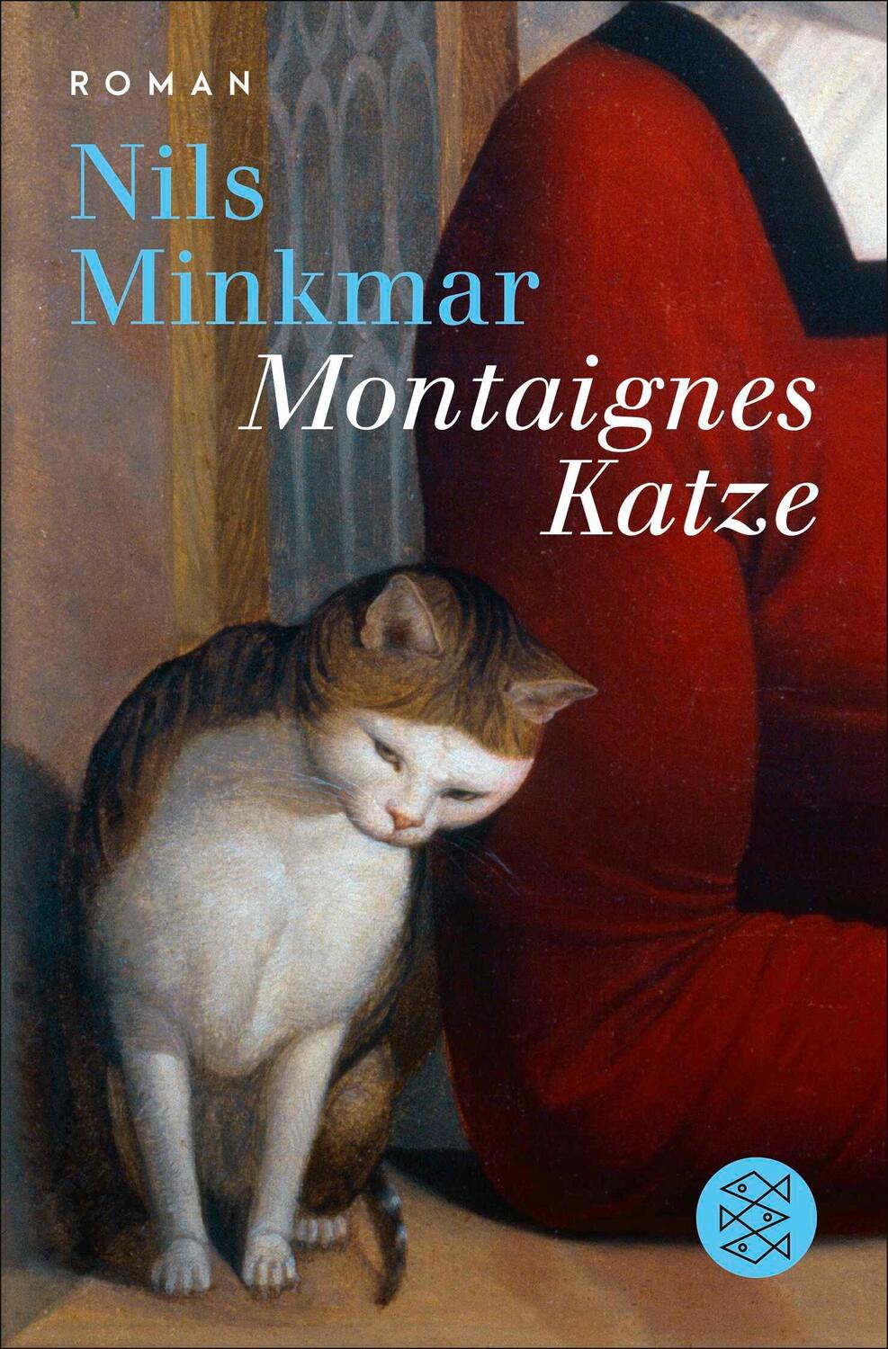 Cover: 9783596710218 | Montaignes Katze | Nils Minkmar | Taschenbuch | 400 S. | Deutsch