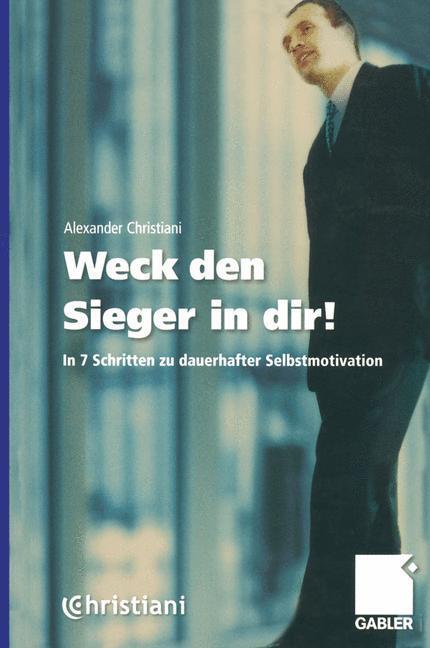 Cover: 9783409295697 | Weck den Sieger in dir! | Alexander Christiani | Taschenbuch | Deutsch