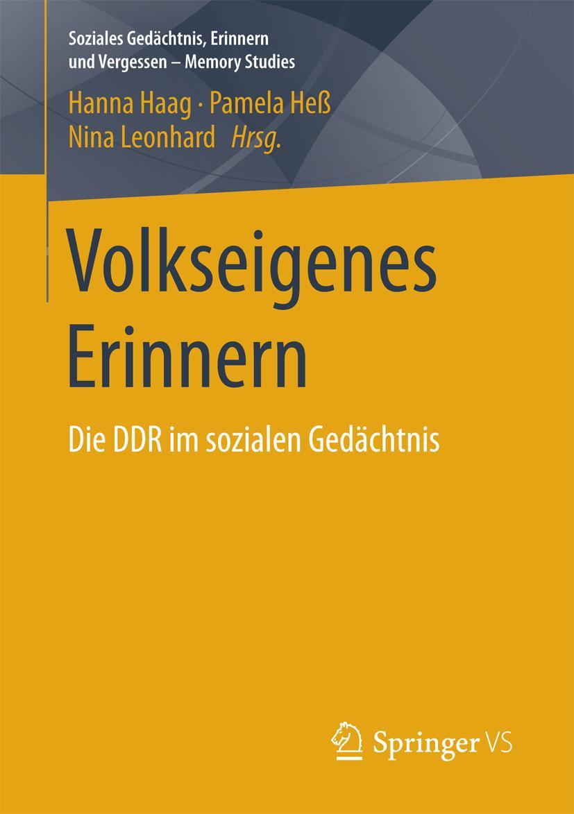 Cover: 9783658175474 | Volkseigenes Erinnern | Die DDR im sozialen Gedächtnis | Haag (u. a.)