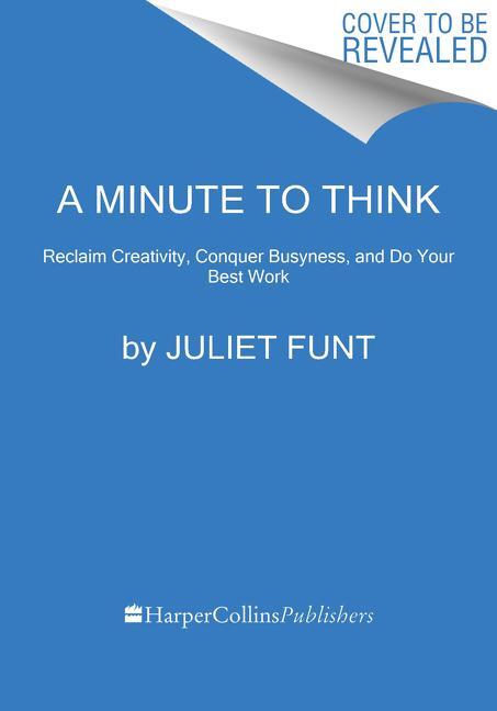 Cover: 9780062970251 | A Minute to Think | Juliet Funt | Buch | Gebunden | Englisch | 2021