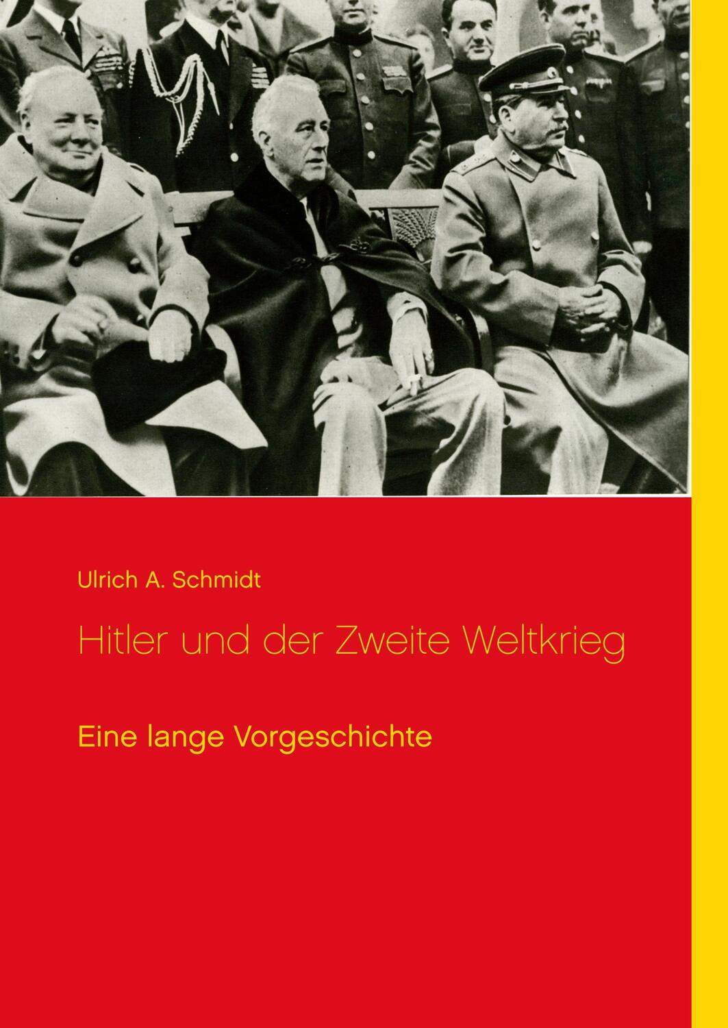 Cover: 9783750415522 | Hitler und der Zweite Weltkrieg | Eine lange Vorgeschichte | Schmidt