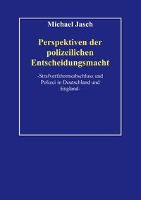 Cover: 9783831144914 | Perspektiven polizeilicher Entscheidungsmacht. | Michael Jasch | Buch
