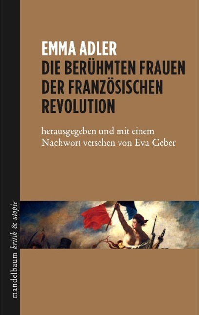 Cover: 9783854766384 | Die berühmten Frauen der französischen Revolution | kritik &amp; utopie