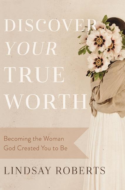 Cover: 9780785290742 | Discover Your True Worth | Becoming the Woman God Created You to Be