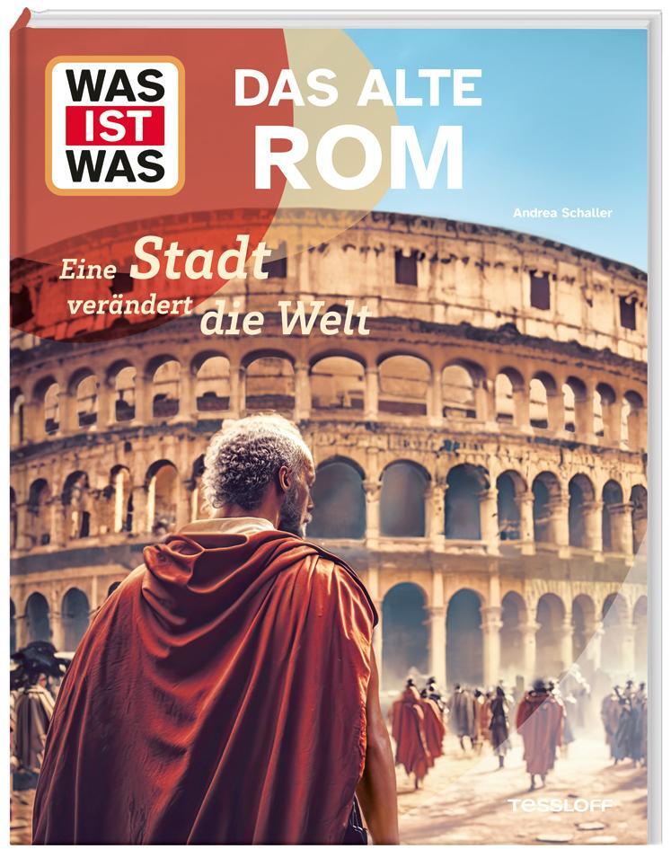 Cover: 9783788677121 | WAS IST WAS Das alte Rom. Eine Stadt verändert die Welt | Schaller