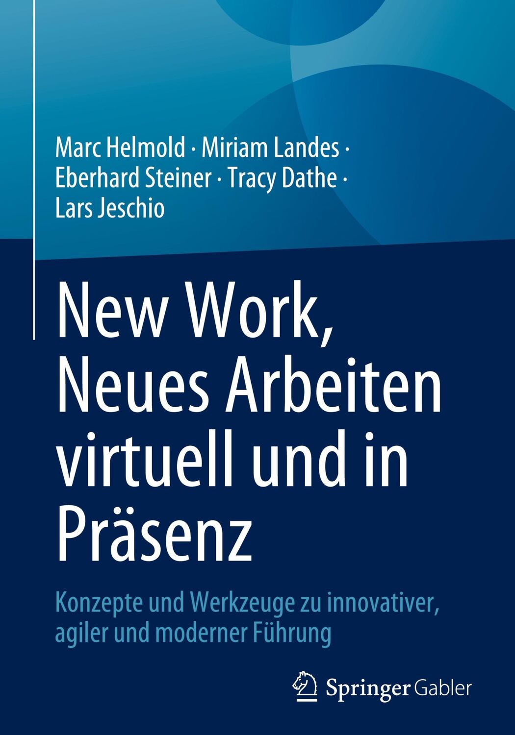 Cover: 9783658412883 | New Work, Neues Arbeiten virtuell und in Präsenz | Helmold (u. a.)