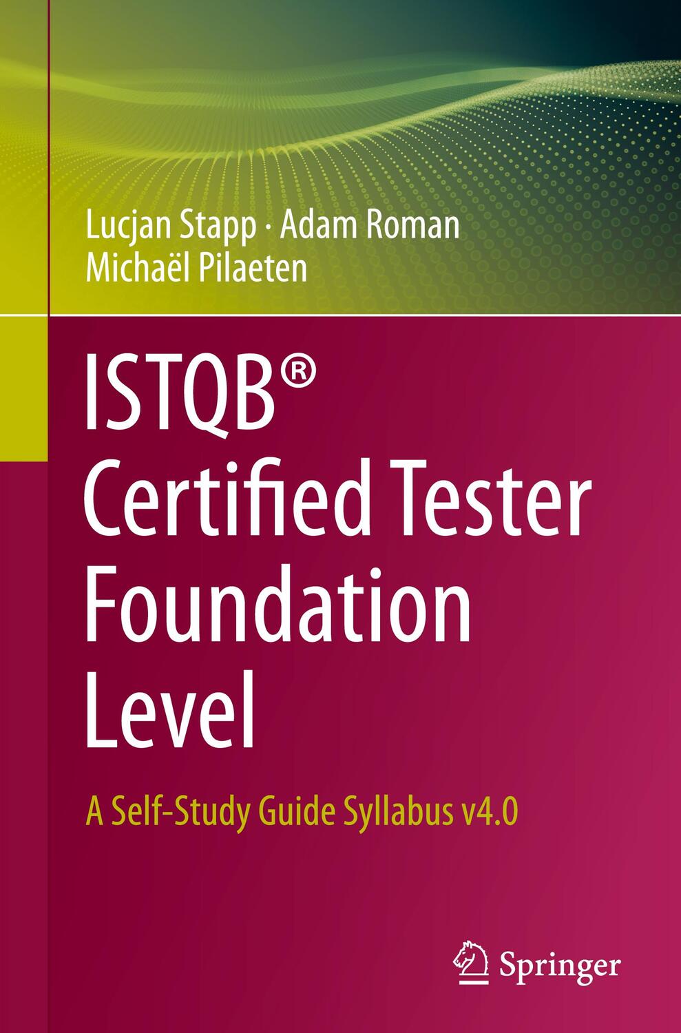 Cover: 9783031427664 | ISTQB® Certified Tester Foundation Level | Lucjan Stapp (u. a.) | Buch