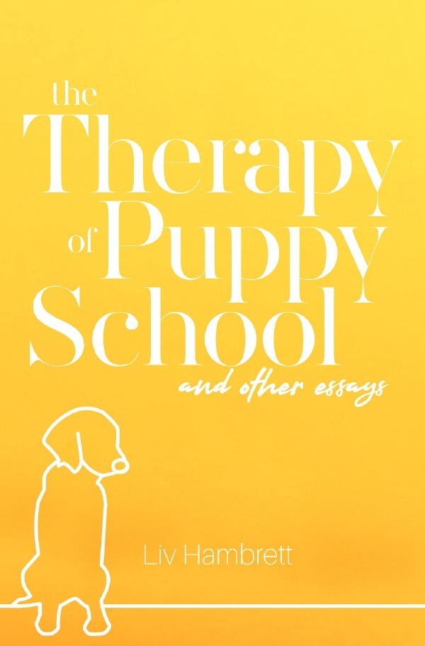 Cover: 9783756534739 | The Therapy of Puppy School and Other Essays | DE | Liv Hambrett