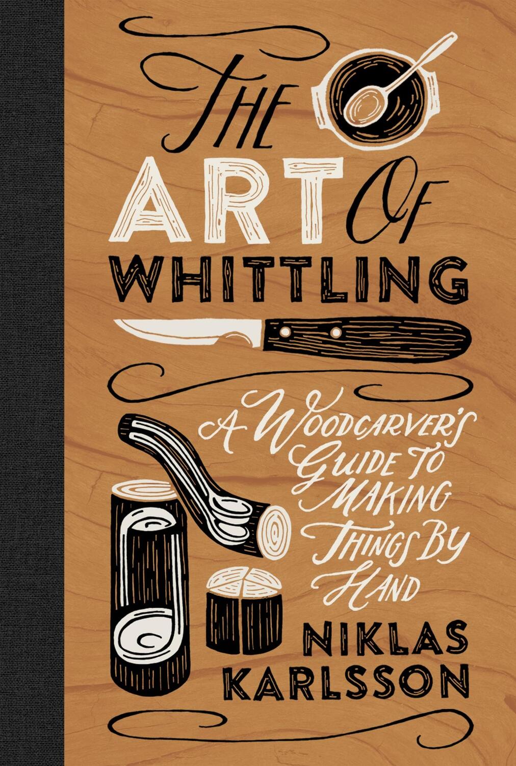 Cover: 9781802792133 | The Art of Whittling | A Woodcarver's Guide to Making Things by Hand