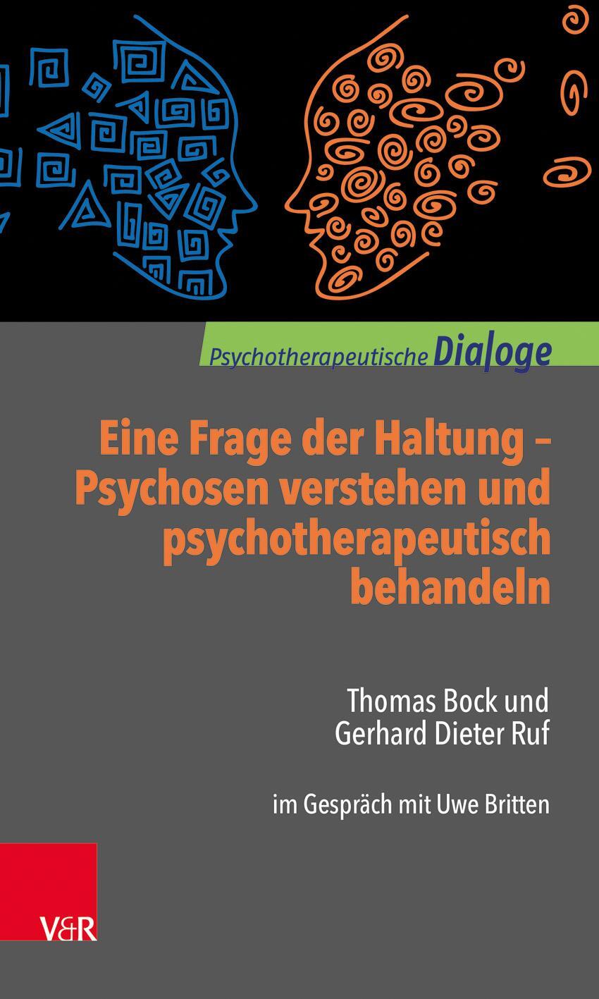 Cover: 9783525452875 | Eine Frage der Haltung: Psychosen verstehen und psychotherapeutisch...