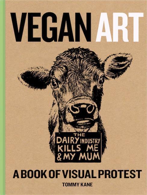 Cover: 9781912122301 | Vegan Art | A Book Of Visual Protest | Buch | Englisch | 2022