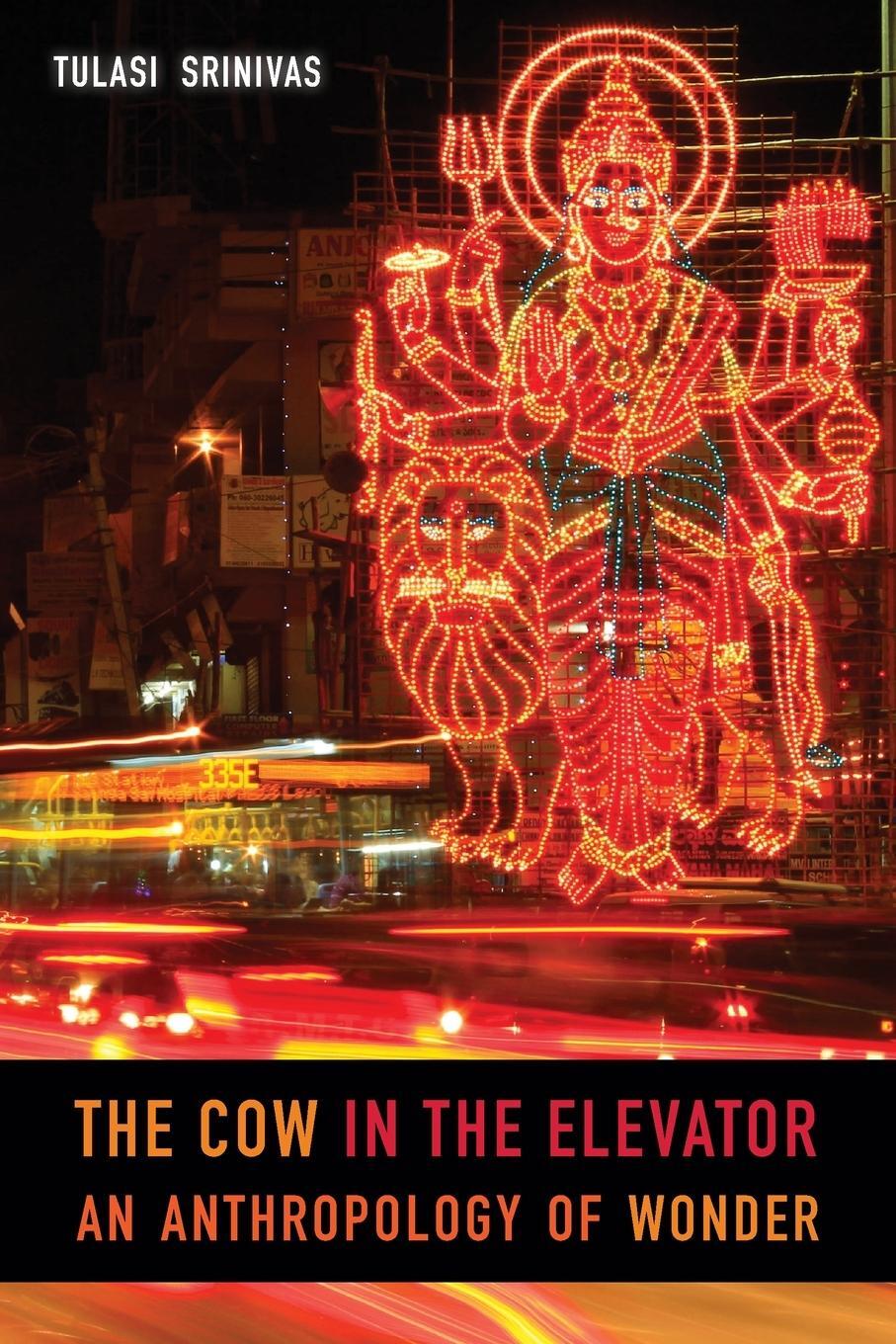Cover: 9780822370796 | The Cow in the Elevator | An Anthropology of Wonder | Tulasi Srinivas
