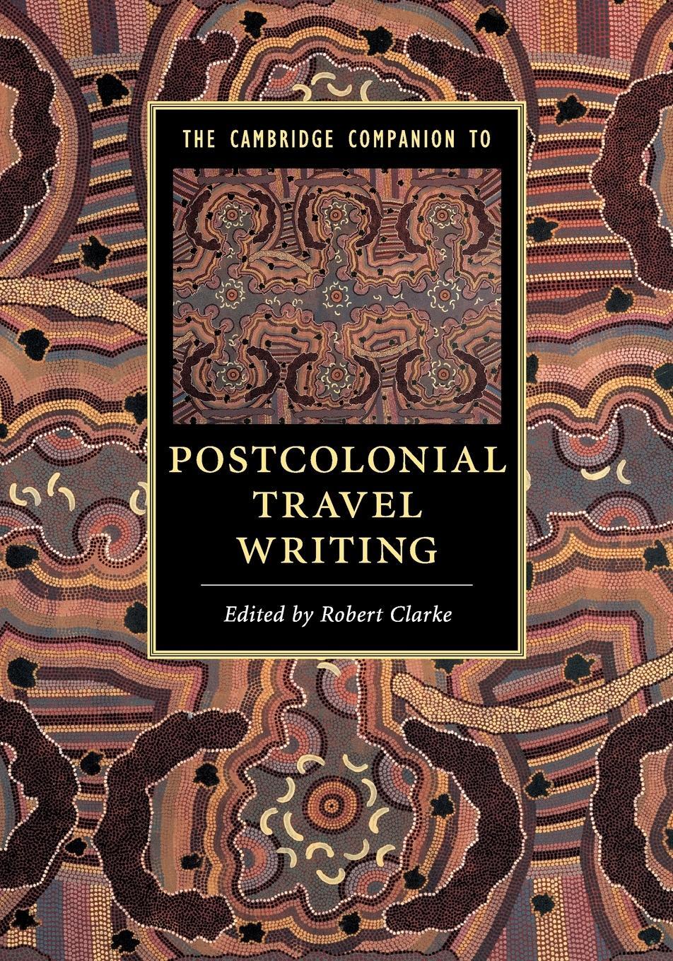 Cover: 9781316607299 | The Cambridge Companion to Postcolonial Travel Writing | Robert Clarke